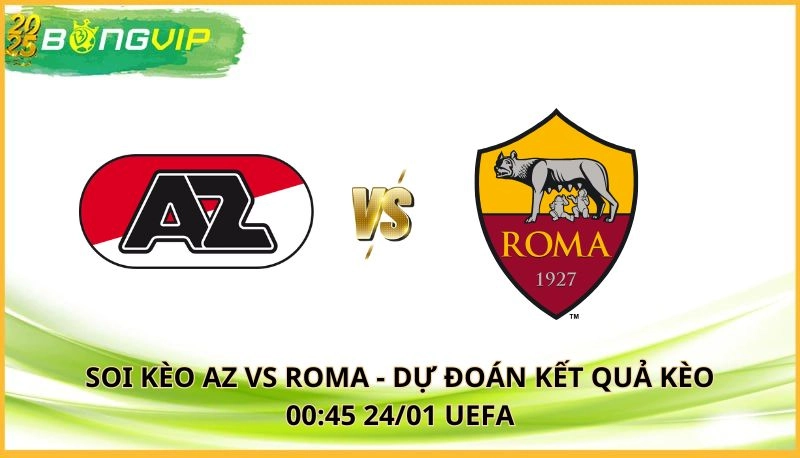 Soi kèo AZ vs Roma